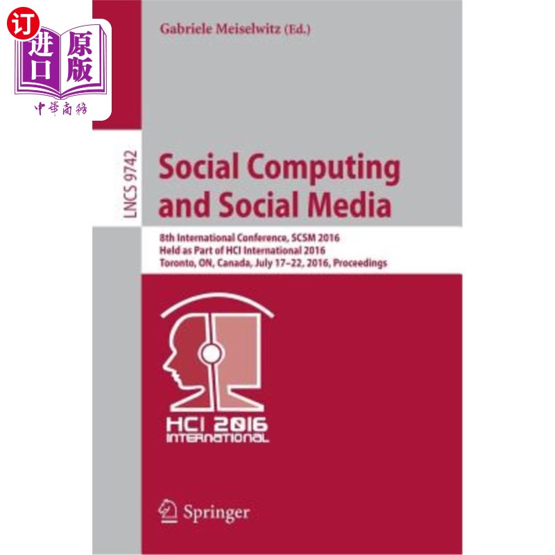 海外直订Social Computing and Social Media: 8th International Conference, Scsm 2016, Held 社交计算和社交媒体：第八届
