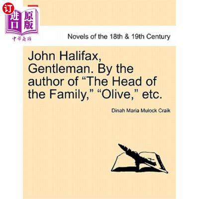 海外直订John Halifax, Gentleman. by the Author of the Head of the Family, Olive, Etc. 约翰?哈利法克斯绅士。《家庭之