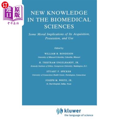 海外直订医药图书New Knowledge in the Biomedical Sciences: Some Moral Implications of Its Acquisi 生物医学科学的新知