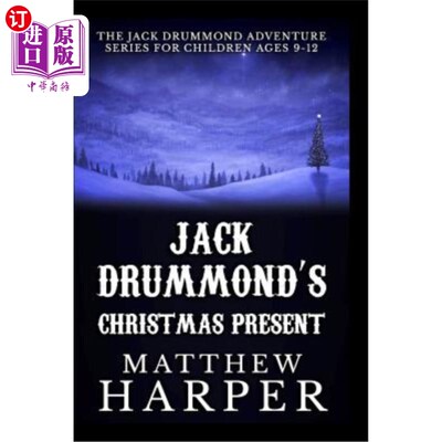 海外直订Jack Drummond's Christmas Present: Adventure Series for Children Ages 9-12 杰克·德拉蒙德的圣诞礼物：9-12岁