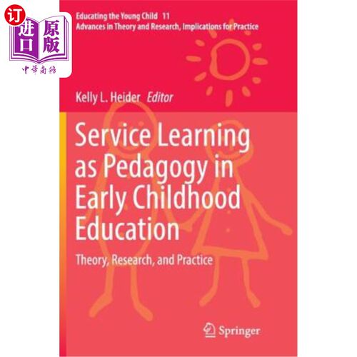 海外直订Service Learning as Pedagogy in Early Childhood Education: Theory, Research, and 服务学习作为幼儿教育的教育