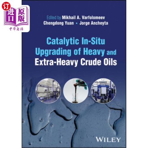 海外直订Catalytic In-Situ Upgrading of Heavy and Extra-Heavy Crude Oils 重质和特重质原油原位催化提质