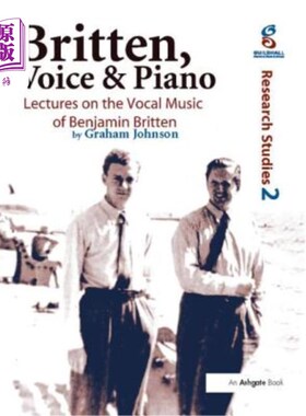 海外直订Britten, Voice and Piano: Lectures on the Vocal Music of Benjamin Britten 布里顿，声音与钢琴：本杰明·布里顿