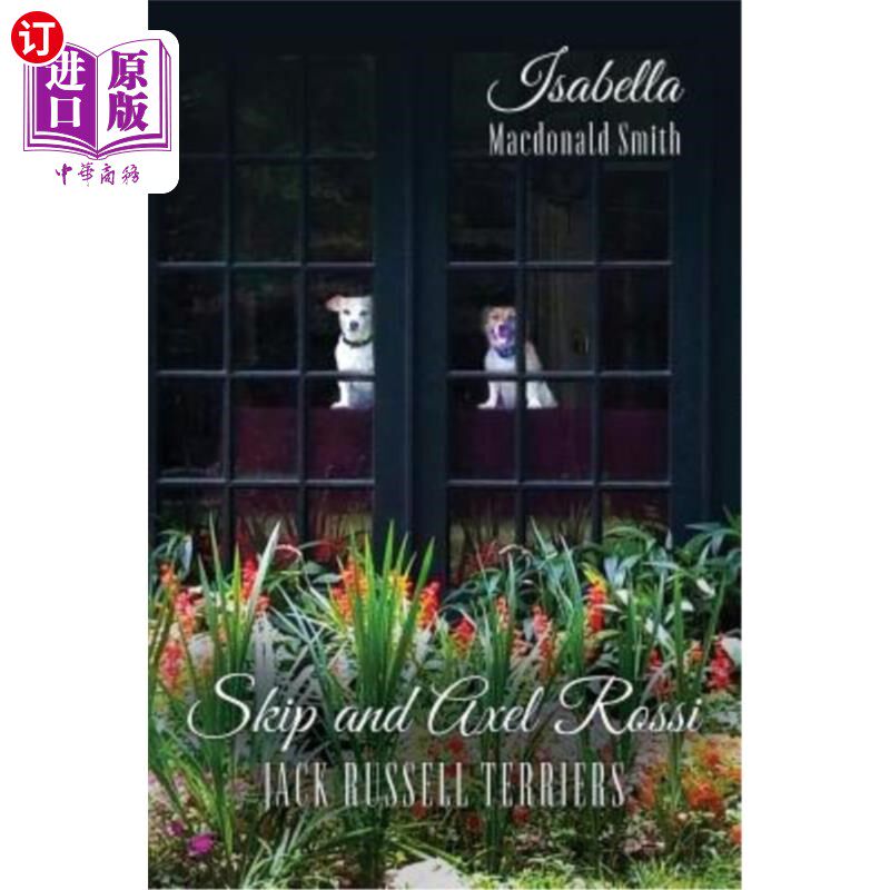海外直订Skip and Axel Rossi: Jack Russell Terriers 斯基普和阿克塞尔·罗西:杰克罗素梗