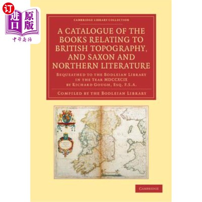 海外直订A Catalogue of the Books Relating to British Topography, and Saxon and Northern  与英国地形、萨克森和北方文