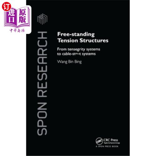 海外直订Free-Standing Tension Structures: From Tensegrity Systems to Cable-Strut Systems 独立式张力结构：从张拉整体