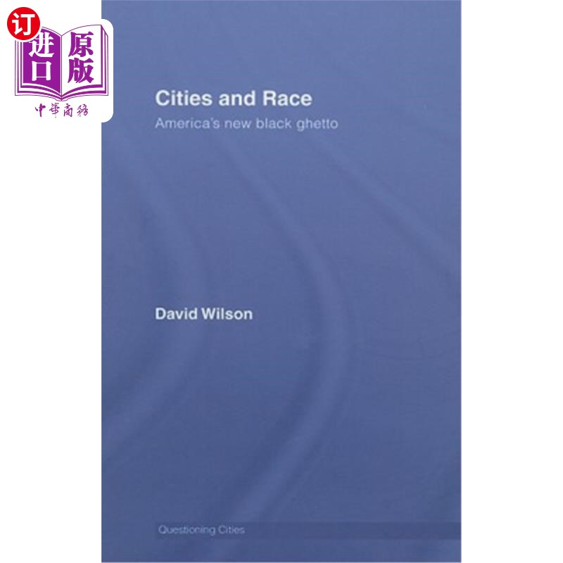 海外直订Cities and Race: America's New Black Ghetto 城市与种族:美国的新黑人聚居区
