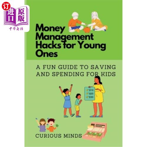 海外直订Money Management Hacks for Young Ones: A Fun Guide to Saving and Spending for Ki 给年轻人的金钱管理技巧：为