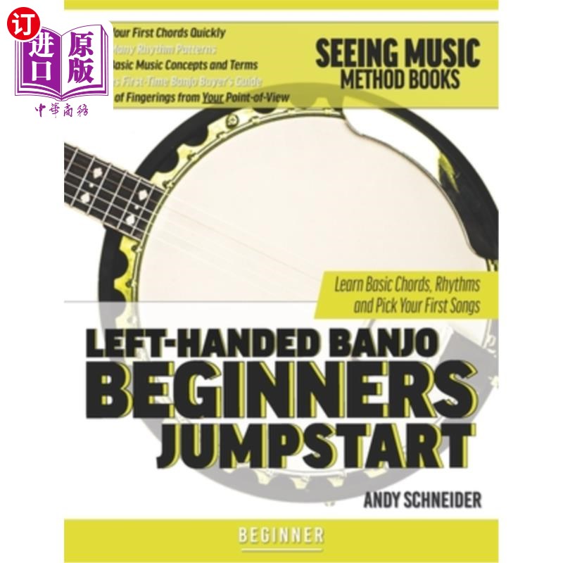 海外直订Left-Handed Banjo Beginners Jumpstart: Learn Basic Chords, Rhythms and Pick Your 左手班卓琴初学者快速入门: