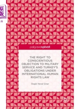 海外直订The Right to Conscientious Objection to Military Service and Turkey's Obligation 认真反对服兵役的权利和土耳