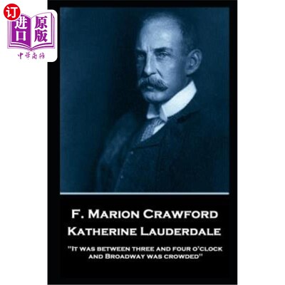 海外直订F. Marion Crawford - Katherine Lauderdale: 'It was between three and four o'cloc F. Marion