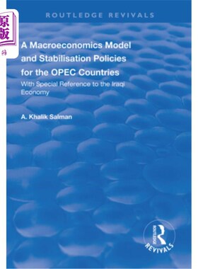 海外直订A Macroeconomics Model and Stabilisation Policies for the OPEC Countries: With S 欧佩克国家的宏观经济模型和