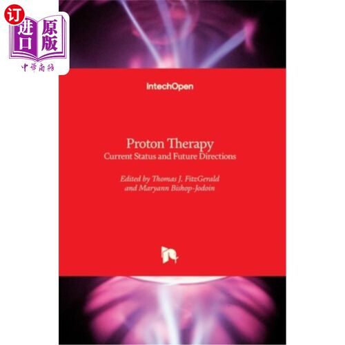 海外直订Proton Therapy: Current Status and Future Directions