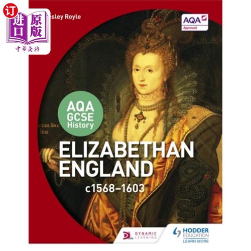 海外直订AQA GCSE History: Elizabethan England, c1568-1603 历史:伊丽莎白时期的英国，1568-1603年