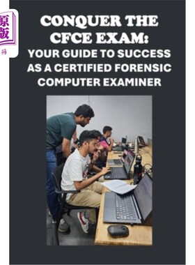 海外直订Conquer the CFCE Exam: Your Guide to Success as a Certified Forensic Computer Ex 征服CFCE考试：作为一名认证
