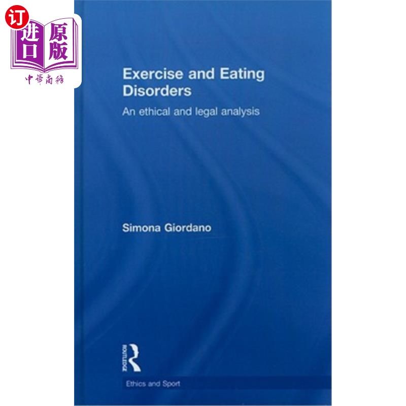海外直订医药图书Exercise and Eating Disorders: An Ethical and Legal Analysis 运动与饮食失调:一项伦理和法律分析