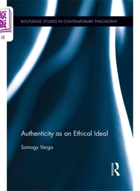海外直订Authenticity as an Ethical Ideal 作为伦理理想的真实性