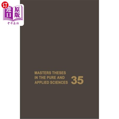 海外直订Masters Theses in the Pure and Applied Sciences: Accepted by Colleges and Univer 纯科学和应用科学硕士论文: