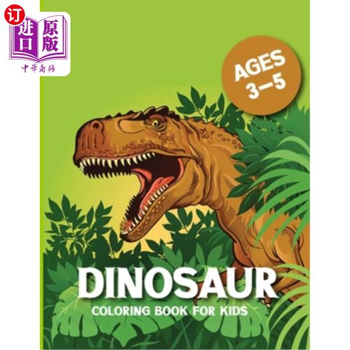 海外直订Dinosaur Coloring Book for Kids 3-5: Dinosaur activity books for kids Ages 4-8 ( 3-5岁儿童恐龙彩绘