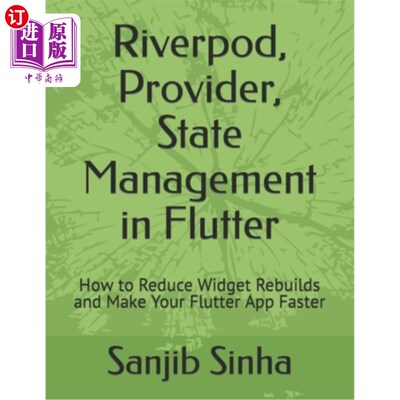 海外直订Riverpod, Provider, State Management in Flutter: How to Reduce Widget Rebuilds a Riverpod，供