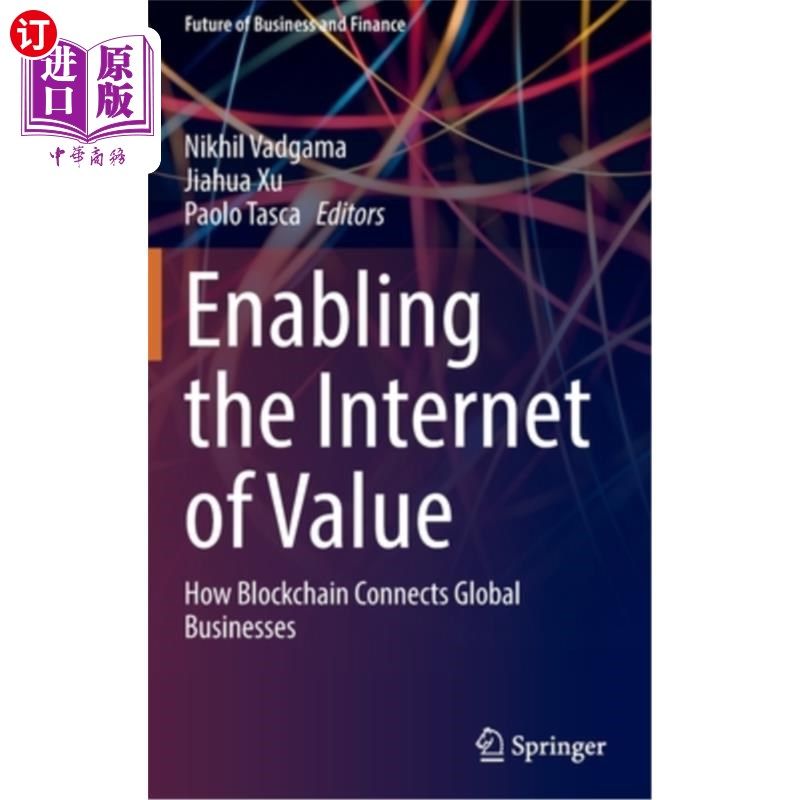 海外直订Enabling the Internet of Value: How Blockchain Connects Global Businesses 启用价值互联网:区块链如何连接全球