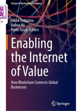 海外直订Enabling the Internet of Value: How Blockchain Connects Global Businesses 启用价值互联网:区块链如何连接全球