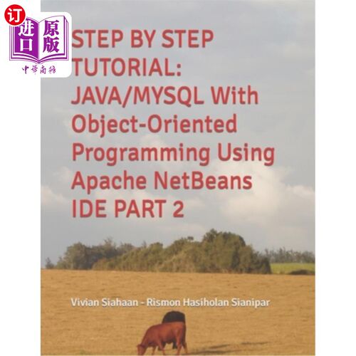 海外直订Step by Step Tutorial: JAVA/MYSQL With Object-Oriented Programming Using Apache  一步步教程:JAVA