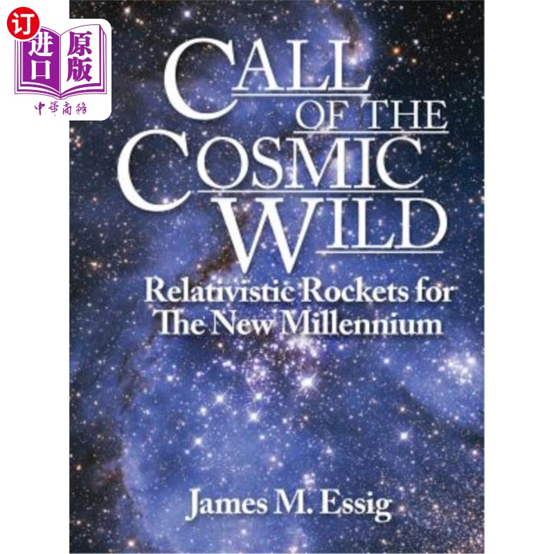 海外直订Call of the Cosmic Wild: Relativistic Rockets for the New Millennium 宇宙野性的召唤：新千年的相对论火箭