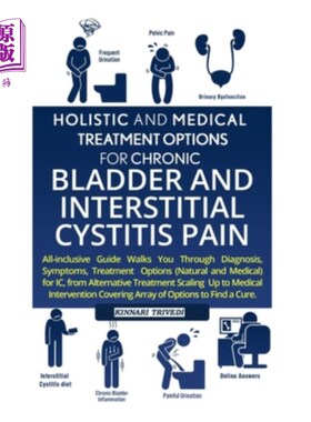 海外直订医药图书Holistic And Medical Treatment Options For Chronic Bladder And Interstitial Cyst 慢性膀胱和间质性膀