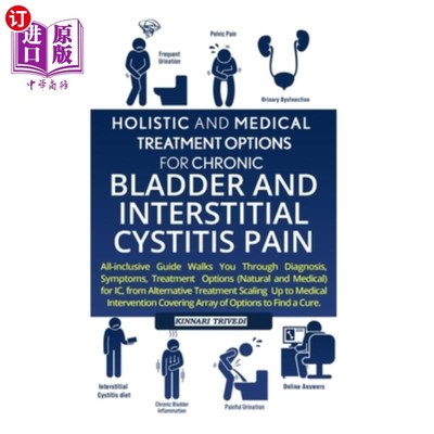 海外直订医药图书Holistic And Medical Treatment Options For Chronic Bladder And Interstitial Cyst 慢性膀胱和间质性膀