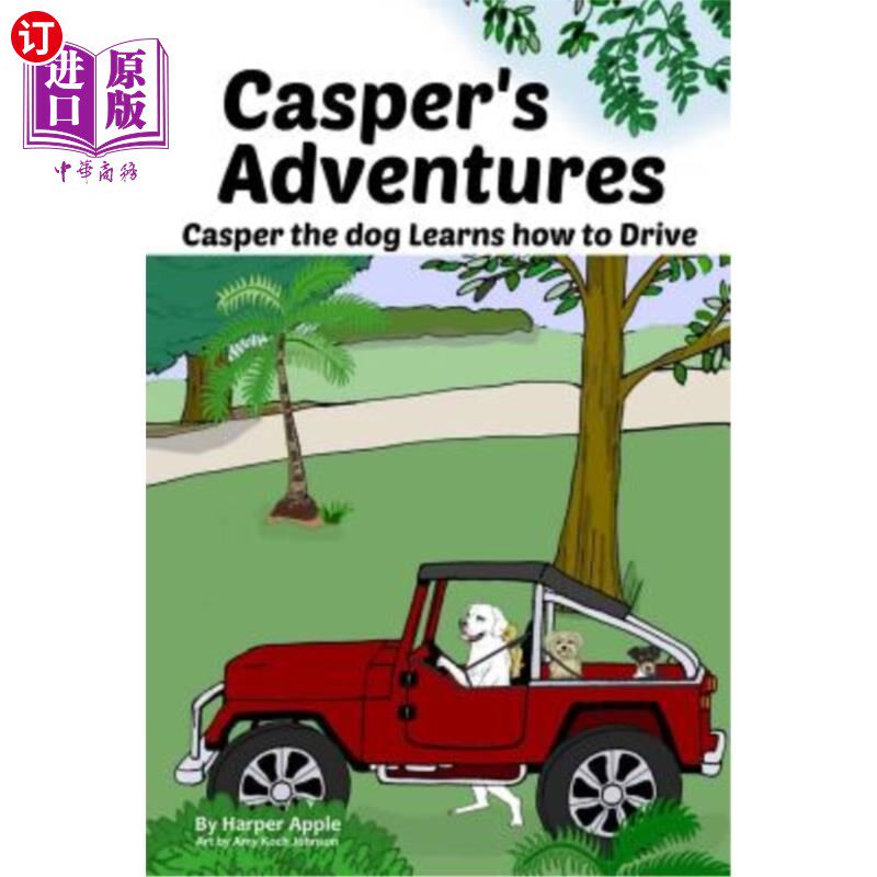 海外直订Casper's Adventures: Casper the dog Learns how to Drive 卡斯珀的冒险：狗卡斯珀学会了开车