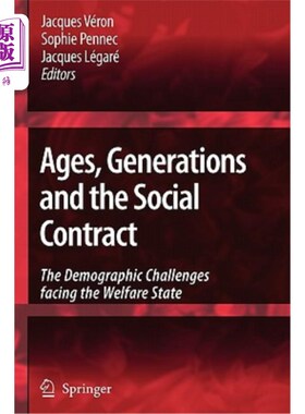 海外直订Ages, Generations and the Social Contract: The Demographic Challenges Facing the 年龄、世代与社会契约：福利