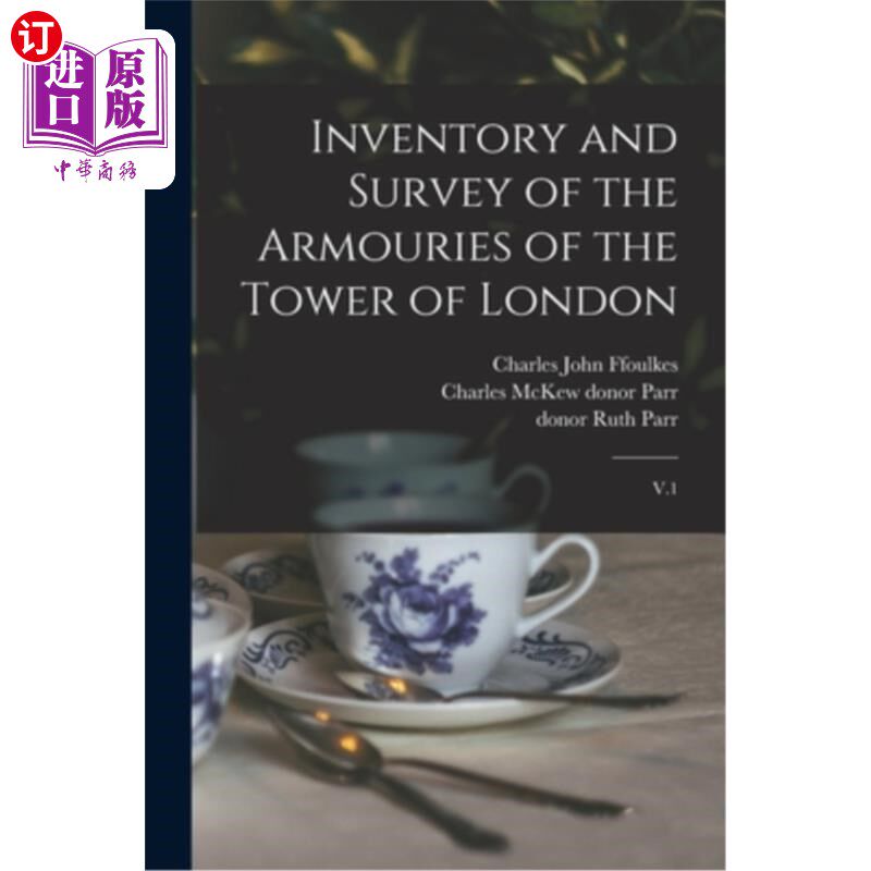 海外直订Inventory and Survey of the Armouries of the Tower of London: V.1 伦敦塔军械库的盘点和调查:V.1