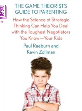 海外直订The Game Theorist's Guide to Parenting: How the Science of Strategic Thinking Ca 博弈论育儿指南:战略思维科