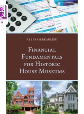 海外直订Financial Fundamentals for Historic House Museums 历史博物馆的财务基础