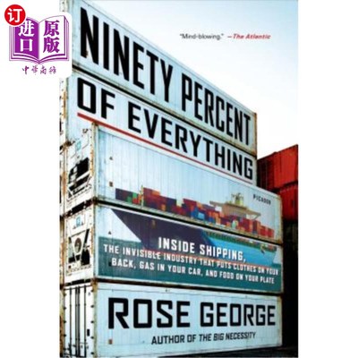 海外直订Ninety Percent of Everything: Inside Shipping, the Invisible Industry That Puts  百分之九十的东西：内部运输
