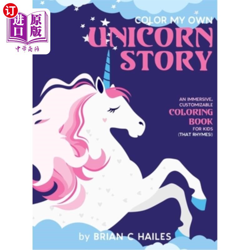 海外直订Color My Own Unicorn Story: An Immersive, Customizable Coloring Book for Kids (T 给我自己的独角兽故事上色: