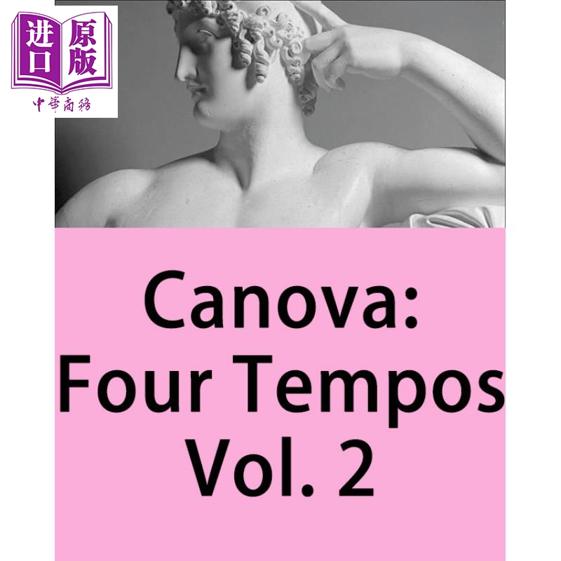 Canova: Four Tempos Vol 2 进口艺术 意大利雕塑家卡诺瓦画册 卷2 Acc Art Books【中商原版】