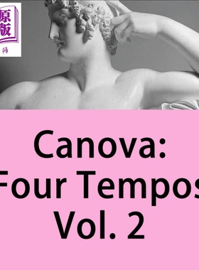Canova: Four Tempos Vol 2 进口艺术 意大利雕塑家卡诺瓦画册 卷2 Acc Art Books【中商原版】