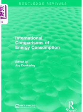 海外直订International Comparisons of Energy Consumption: Proceedings of a Workshop Spons 能源消耗的国际比较:未来资