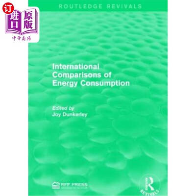 海外直订International Comparisons of Energy Consumption: Proceedings of a Workshop Spons 能源消耗的国际比较:未来资