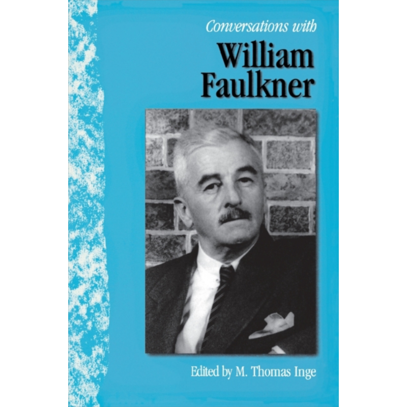 现货 文学访谈系列 威廉 福克纳 Conversations with William Faulkner 英文原版 M Thomas Inge 诺贝尔文学奖得主【中商原版】