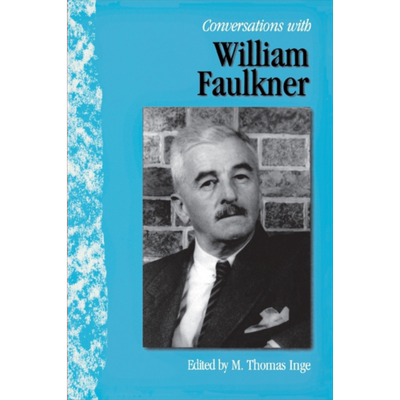现货 文学访谈系列 威廉 福克纳 Conversations with William Faulkner 英文原版 M Thomas Inge 诺贝尔文学奖得主【中商原版】