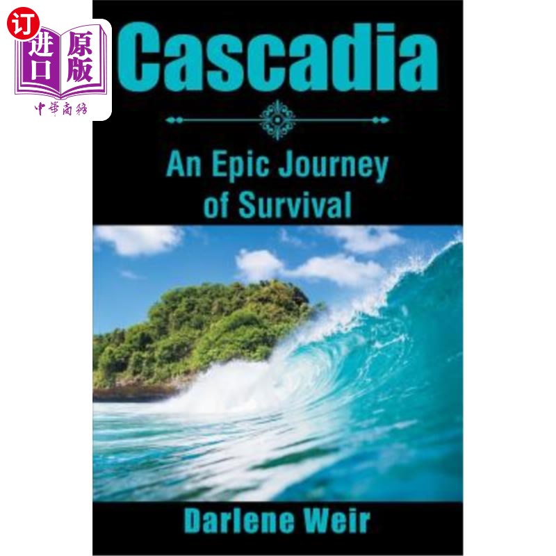 海外直订Cascadia: An Epic Journey of Survival 卡斯卡迪亚:史诗般的生存之旅