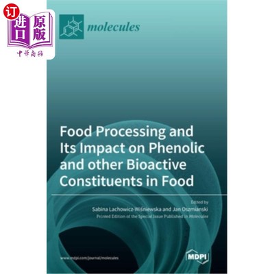 海外直订医药图书Food Processing and Its Impact on Phenolic and other Bioactive Constituents in F 食品加工及其对食品
