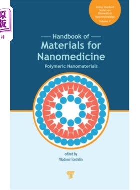 海外直订Handbook of Materials for Nanomedicine: Polymeric Nanomaterials 纳米医学材料手册:高分子纳米材料