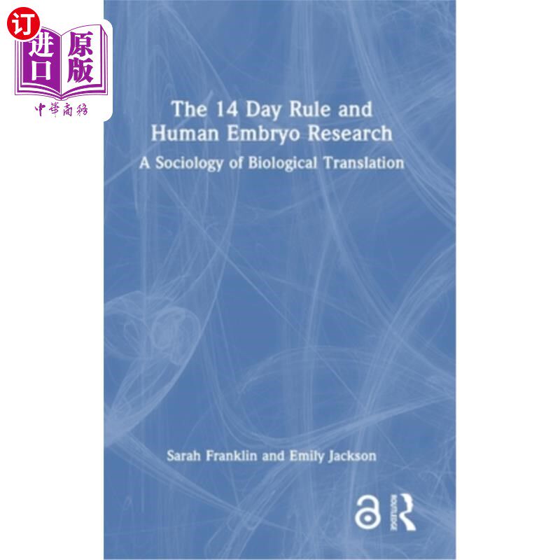 海外直订医药图书The 14 Day Rule and Human Embryo Research: A Sociology of Biological Translation 14天规则与人类胚胎