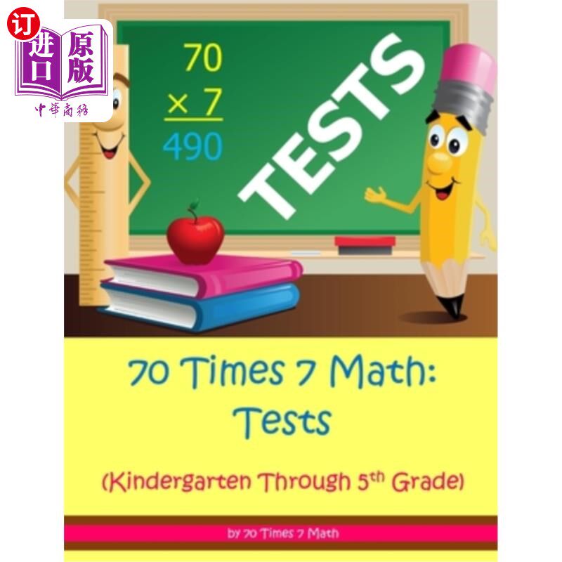 海外直订70 Times 7 Math: Tests: Kindergarten Through 5th Grade 70乘7数学：考试：从幼儿园到五年级
