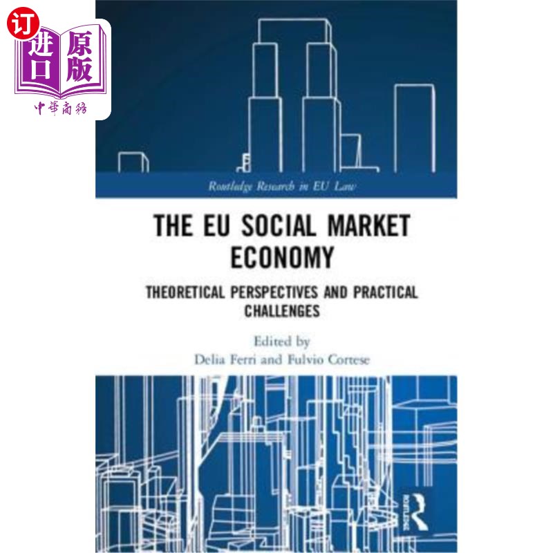 海外直订The Eu Social Market Economy and the Law: Theoretical Perspectives and Practical 欧盟社会、市场经济与法律: