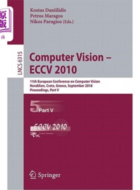 海外直订Computer Vision - ECCV 2010: 11th European Conference on Computer Vision, Herakl 计算机视觉- ECCV 201